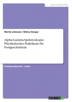 Alpha-Gamma-Spektroskopie. Physikalisches Praktikum für Fortgeschrittene