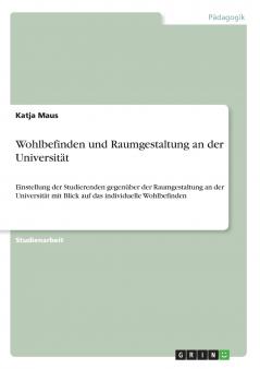 Wohlbefinden und Raumgestaltung an der Universit��t
