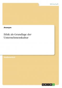 Ethik als Grundlage der Unternehmenskultur