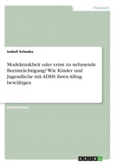 Modekrankheit oder ernst zu nehmende Beeinträchtigung? Wie Kinder und Jugendliche mit ADHS ihren Alltag bewältigen