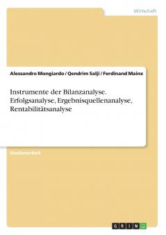 Instrumente der Bilanzanalyse. Erfolgsanalyse Ergebnisquellenanalyse Rentabilitätsanalyse