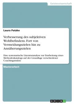 Verbesserung des subjektiven Wohlbefindens. Fort von Vermeidungszielen hin zu Annäherungszielen