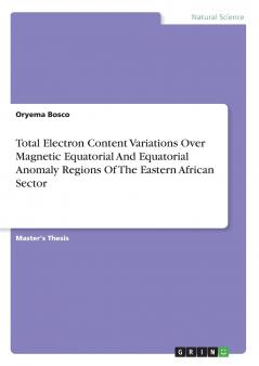 Total Electron Content Variations Over Magnetic Equatorial And Equatorial Anomaly Regions Of The Eastern African Sector