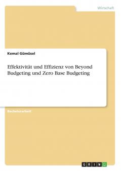 Effektivität und Effizienz von Beyond Budgeting und Zero Base Budgeting