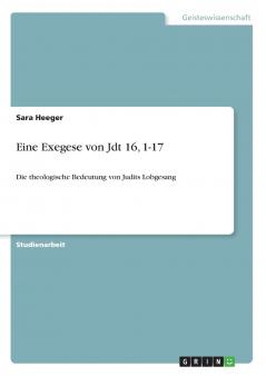 Eine Exegese von Jdt 16 1-17