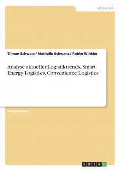 Analyse aktueller Logistiktrends. Smart Energy Logistics Convenience Logistics
