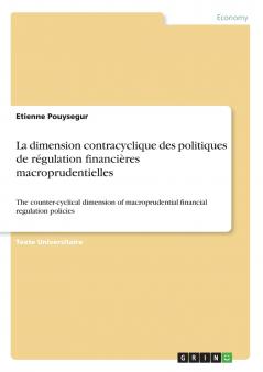 La dimension contracyclique des politiques de régulation financières macroprudentielles