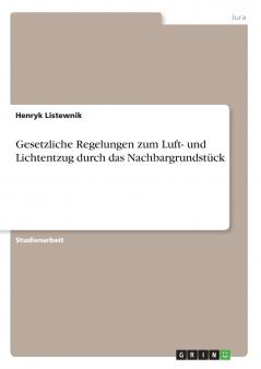 Gesetzliche Regelungen zum Luft- und Lichtentzug durch das Nachbargrundstück