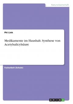 Medikamente im Haushalt. Synthese von Acetylsalicylsäure