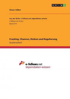 Fracking. Chancen Risiken und Regulierung