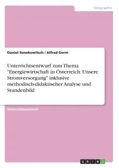Unterrichtsentwurf zum Thema Energiewirtschaft in Österreich