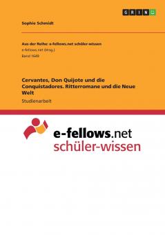 Cervantes Don Quijote und die Conquistadores. Ritterromane und die Neue Welt