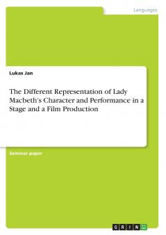 The Different Representation of Lady Macbeth's Character and Performance in a Stage and a Film Production