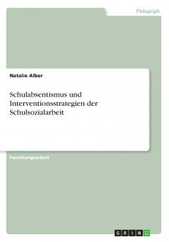 Schulabsentismus und Interventionsstrategien der Schulsozialarbeit