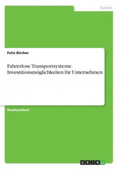Fahrerlose Transportsysteme. Investitionsmöglichkeiten für Unternehmen