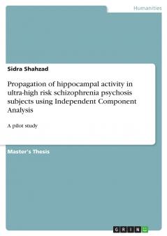 Propagation of hippocampal activity in ultra-high risk schizophrenia psychosis subjects using Independent Component Analysis