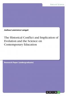 The Historical Conflict and Implication of Evolution and the Science on Contemporary Education