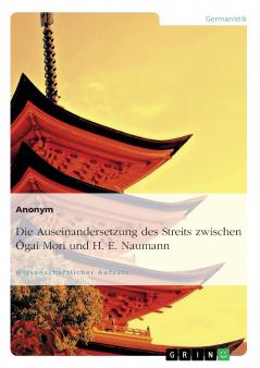 Zwei Sichten auf Japan. Der Streit zwischen Ōgai Mori und H. E. Naumann