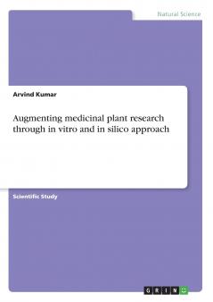 Augmenting medicinal plant research through in vitro and in silico approach