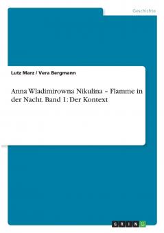 Anna Wladimirowna Nikulina - Flamme in der Nacht. Band 1