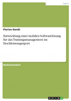Entwicklung einer mobilen Softwarelösung für das Trainingsmanagement im Hochleistungssport