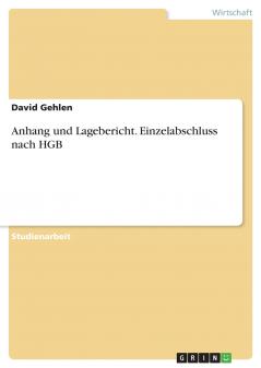 Anhang und Lagebericht. Einzelabschluss nach HGB