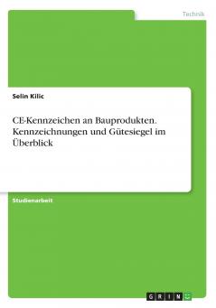 CE-Kennzeichen an Bauprodukten. Kennzeichnungen und Gütesiegel im Überblick