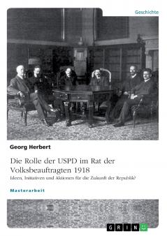 Die USPD im Rat der Volksbeauftragten 1918