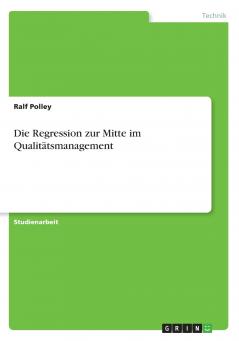 Die Regression zur Mitte im Qualitätsmanagement
