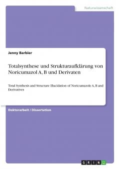 Totalsynthese und Strukturaufklärung von Noricumazol A B und Derivaten