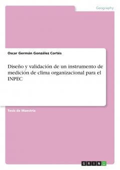 Diseño y validación de un instrumento de medición de clima organizacional para el INPEC