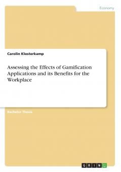 Assessing the Effects of Gamification Applications and its Benefits for the Workplace