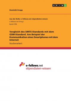 Vergleich des UMTS-Standards mit dem GSM-Standard. Am Beispiel der Kommunikation eines Smartphones mit dem Internet