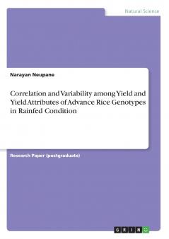 Correlation and Variability among Yield and Yield Attributes of Advance Rice Genotypes in Rainfed Condition