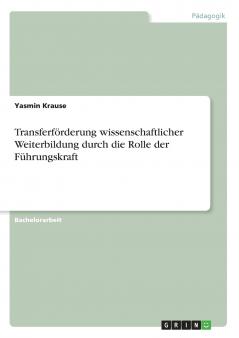 Transferförderung wissenschaftlicher Weiterbildung durch die Rolle der Führungskraft