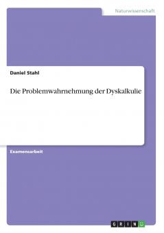 Die Problemwahrnehmung der Dyskalkulie
