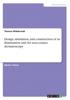 Design simulation and construction of an illumination unit for non-contact dermatoscopy