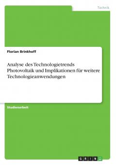 Analyse des Technologietrends Photovoltaik und Implikationen für weitere Technologieanwendungen