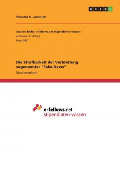 Die Strafbarkeit der Verbreitung sogenannter Fake-News