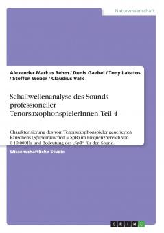 Schallwellenanalyse des Sounds professioneller TenorsaxophonspielerInnen. Teil 4