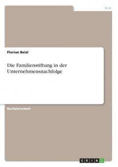 Die Familienstiftung in der Unternehmensnachfolge