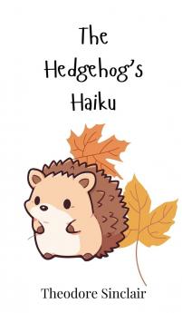 The Hedgehog's Haiku