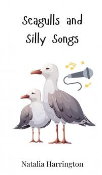 Seagulls and Silly Songs