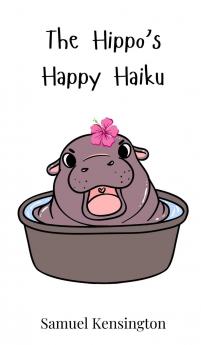 The Hippo's Happy Haiku