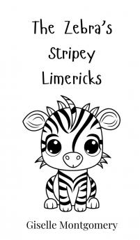 The Zebra's Stripey Limericks