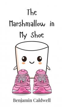 The Marshmallow in My Shoe
