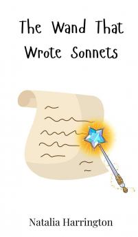 The Wand That Wrote Sonnets