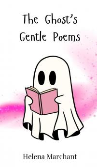 The Ghost's Gentle Poems