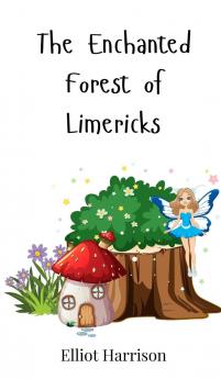 The Enchanted Forest of Limericks