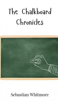The Chalkboard Chronicles
